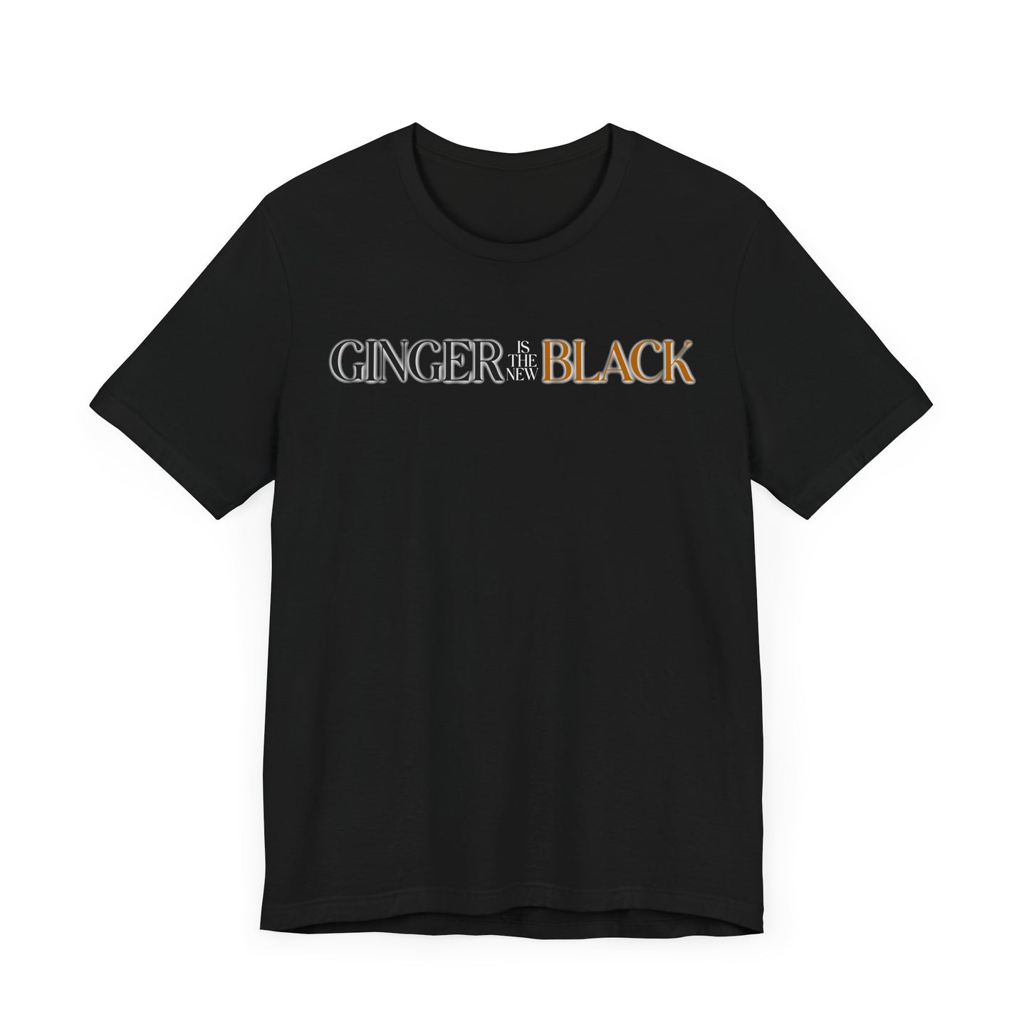 Ginger Is The New Black Short Sleeve Tee