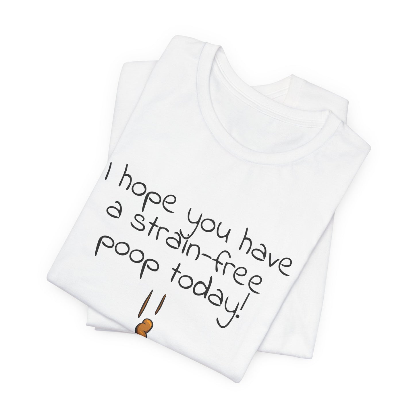 Strain-Free Poop Today Short Sleeve Tee