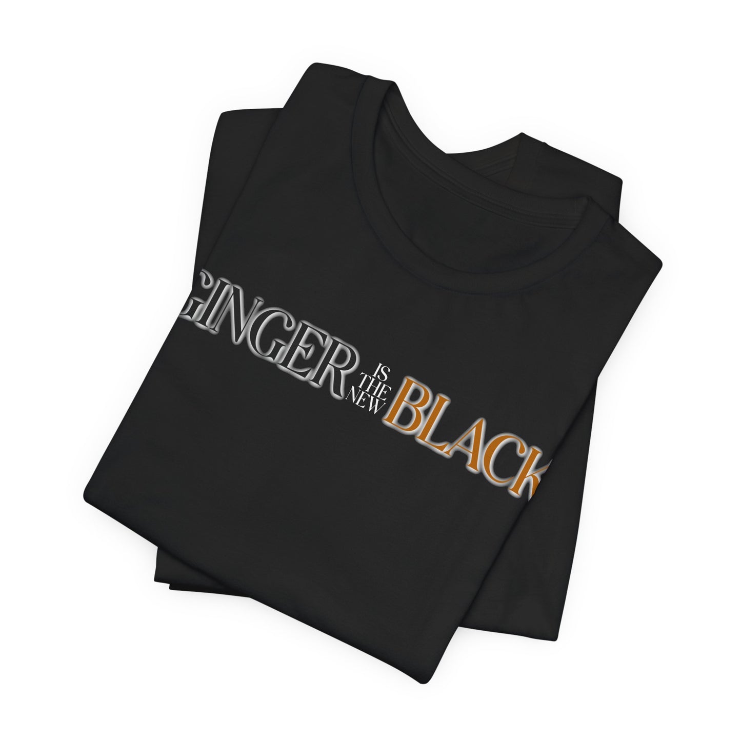 Ginger Is The New Black Short Sleeve Tee