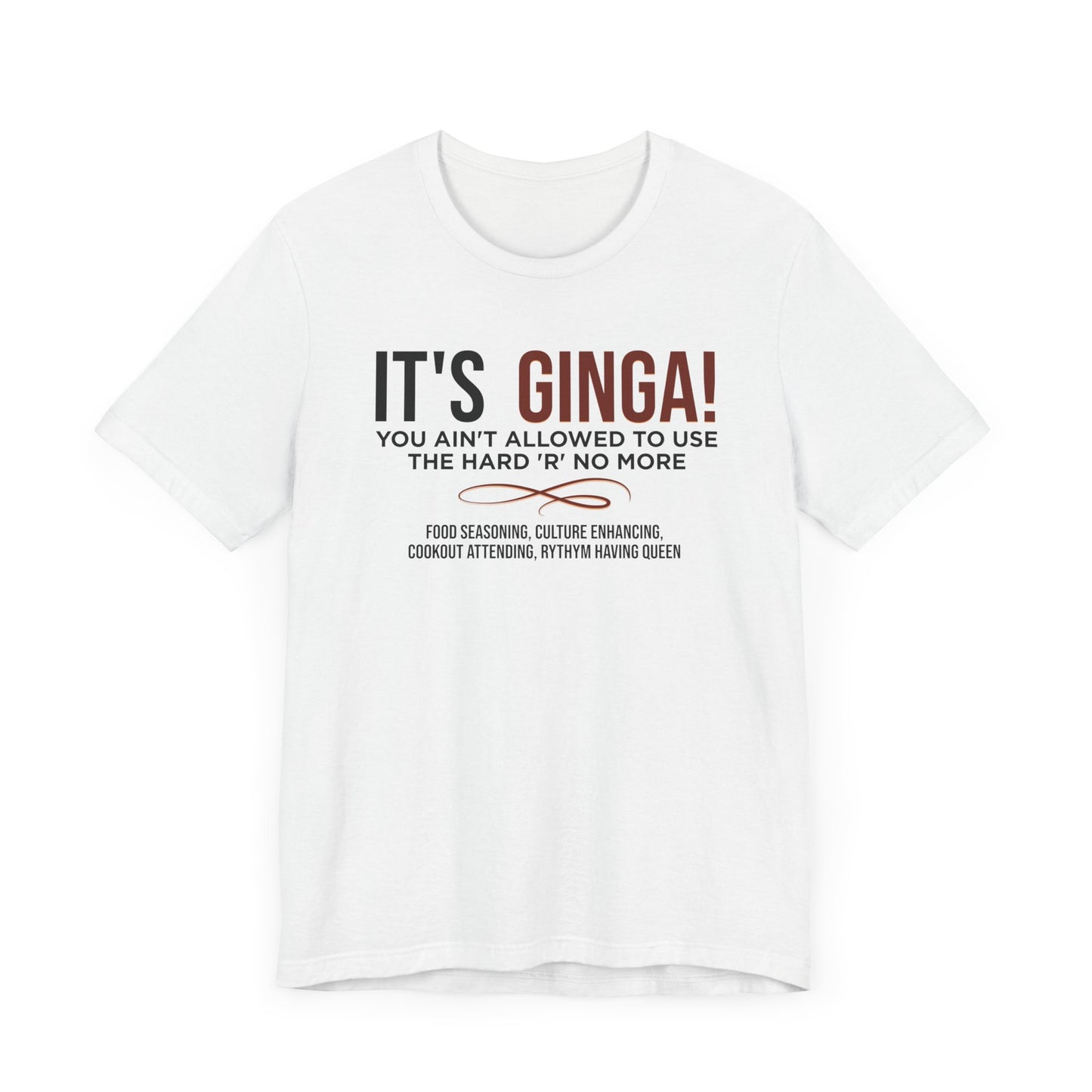 It's Ginga, Not Ginger Short Sleeve Tee for Queens