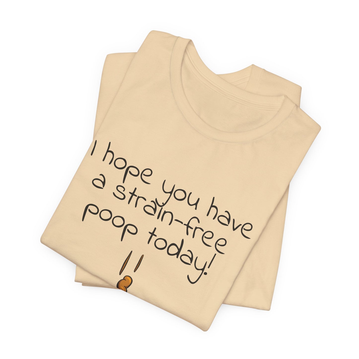 Strain-Free Poop Today Short Sleeve Tee
