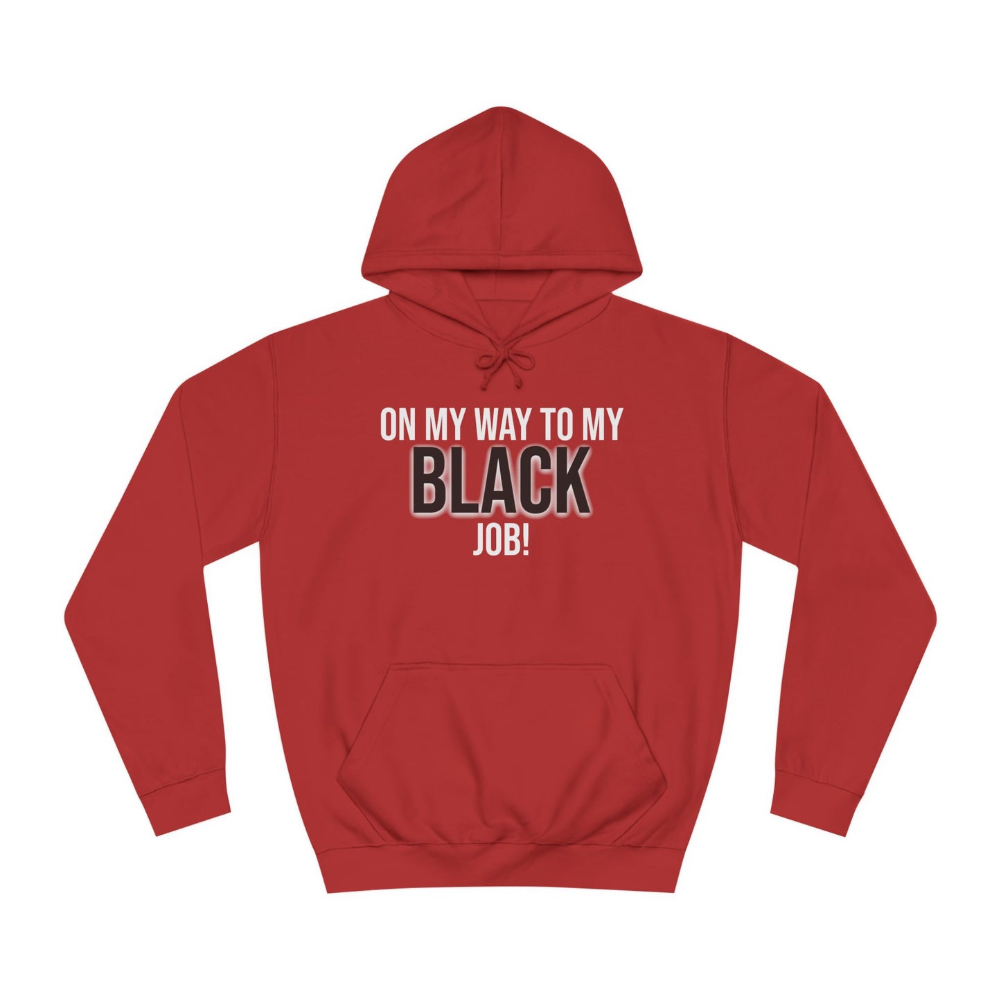 On My Way To My Black Job | Unisex College Hoodie
