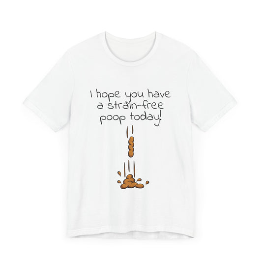 Strain-Free Poop Today Short Sleeve Tee