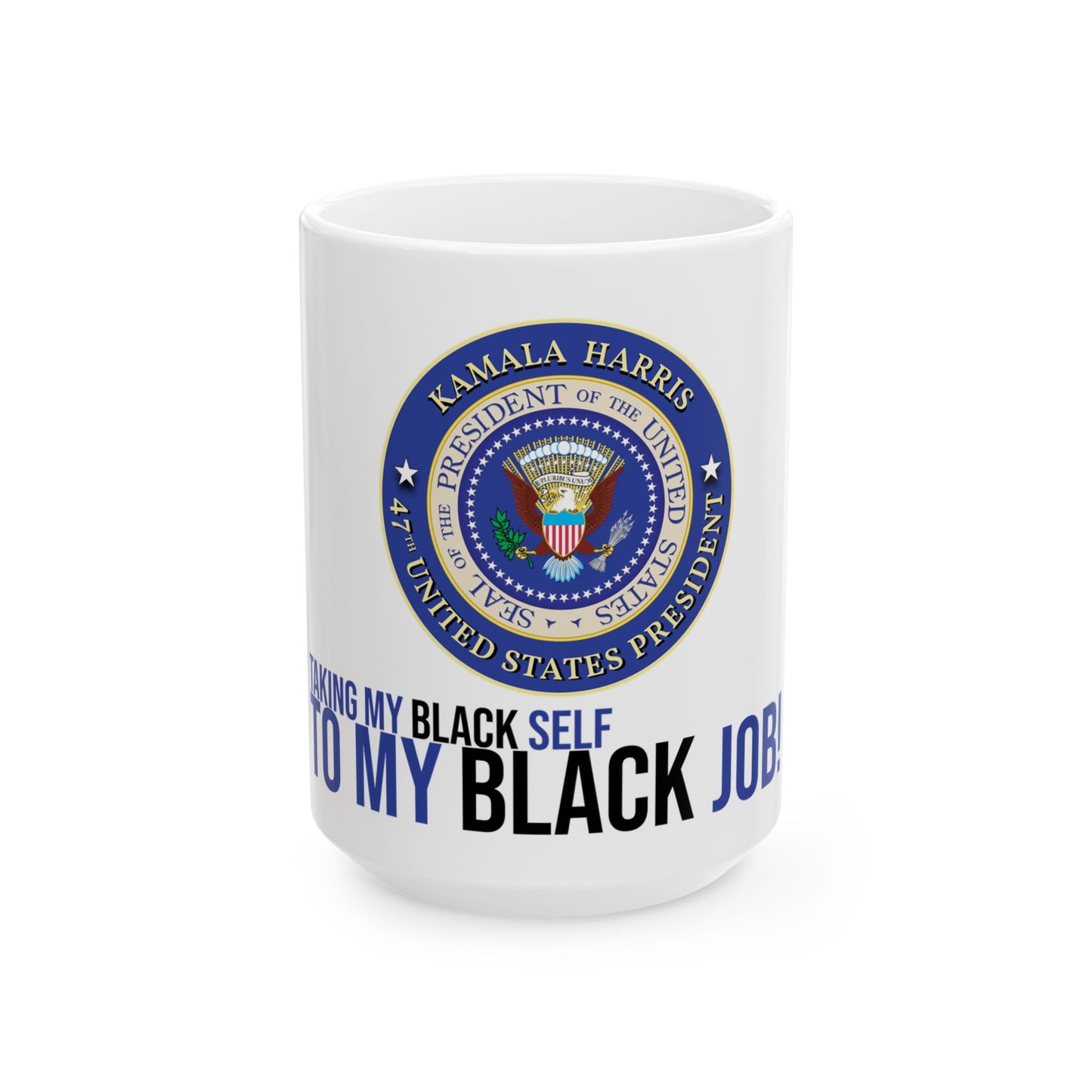 The Job of President is a Black Job Ceramic Mug, (11oz, 15oz)