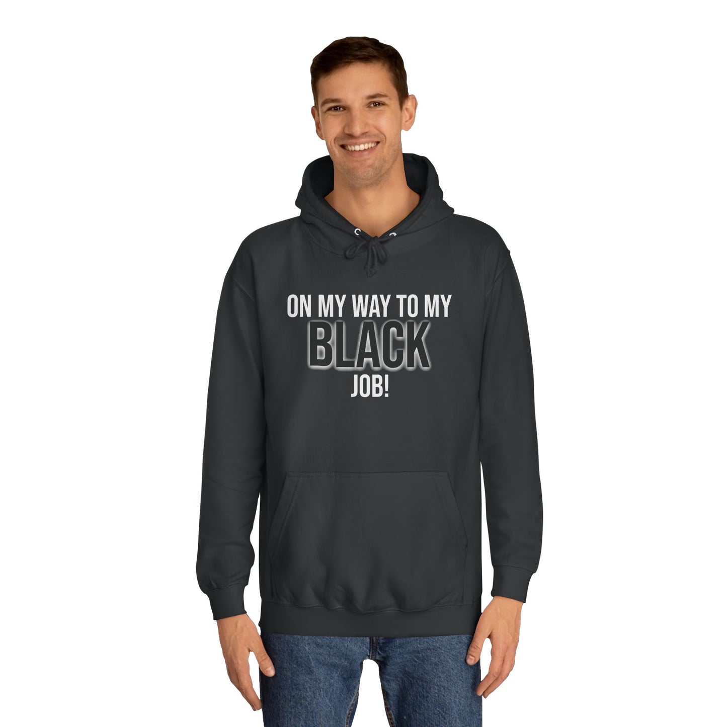 On My Way To My Black Job | Unisex College Hoodie