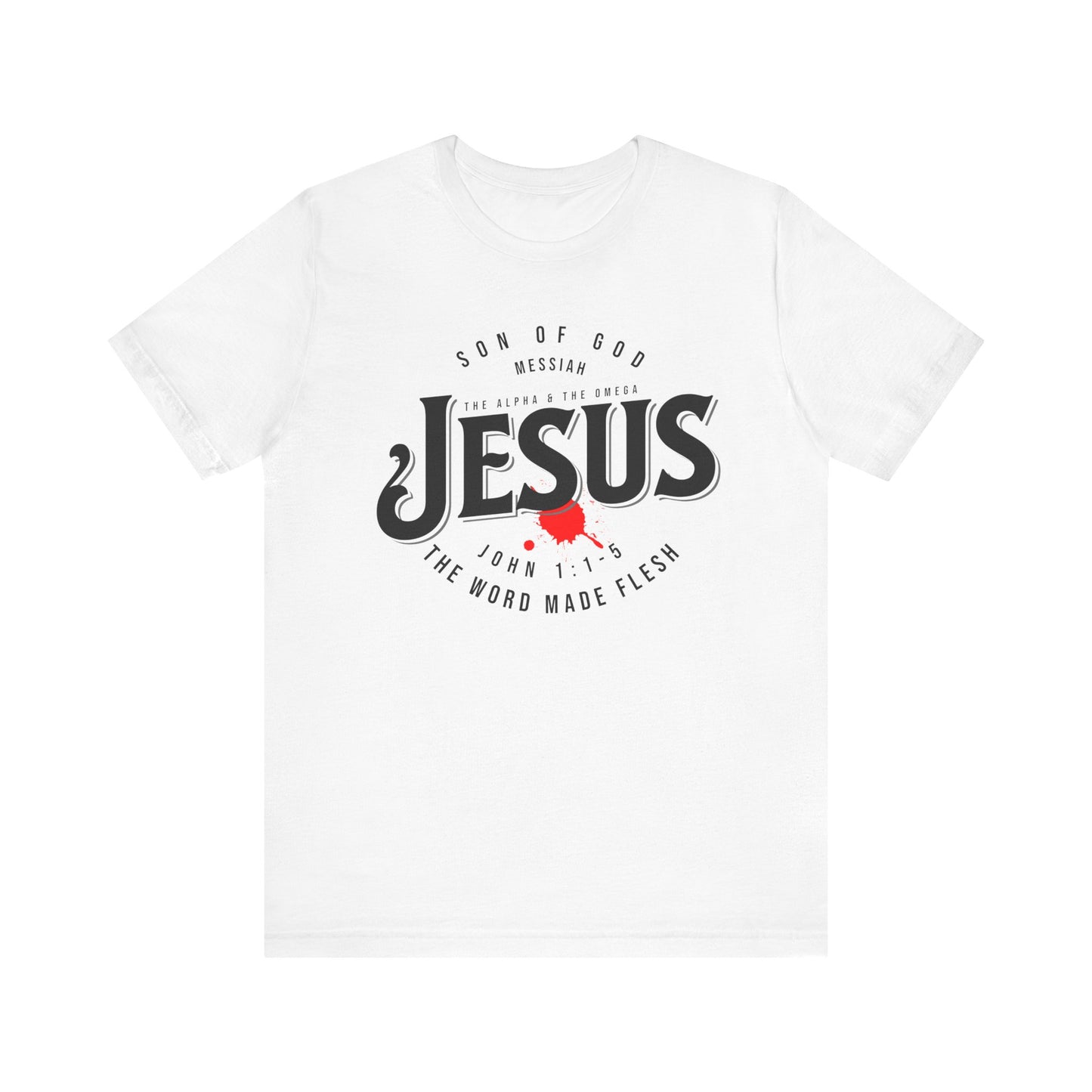 Jesus The Word Made Flesh Unisex Short Sleeve Tee