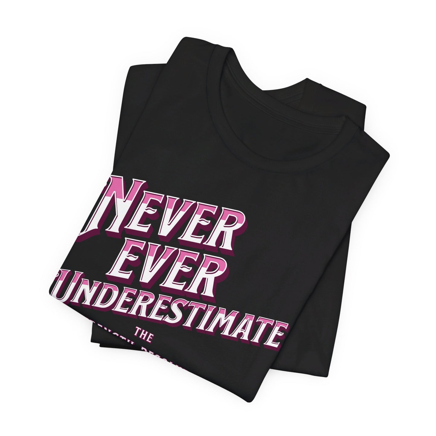 Never Underestimate A Woman Unisex Jersey Short Sleeve Tee