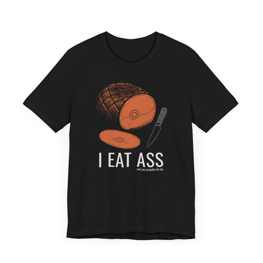 I Eat Ass Ham Play On Words Short Sleeve Tee