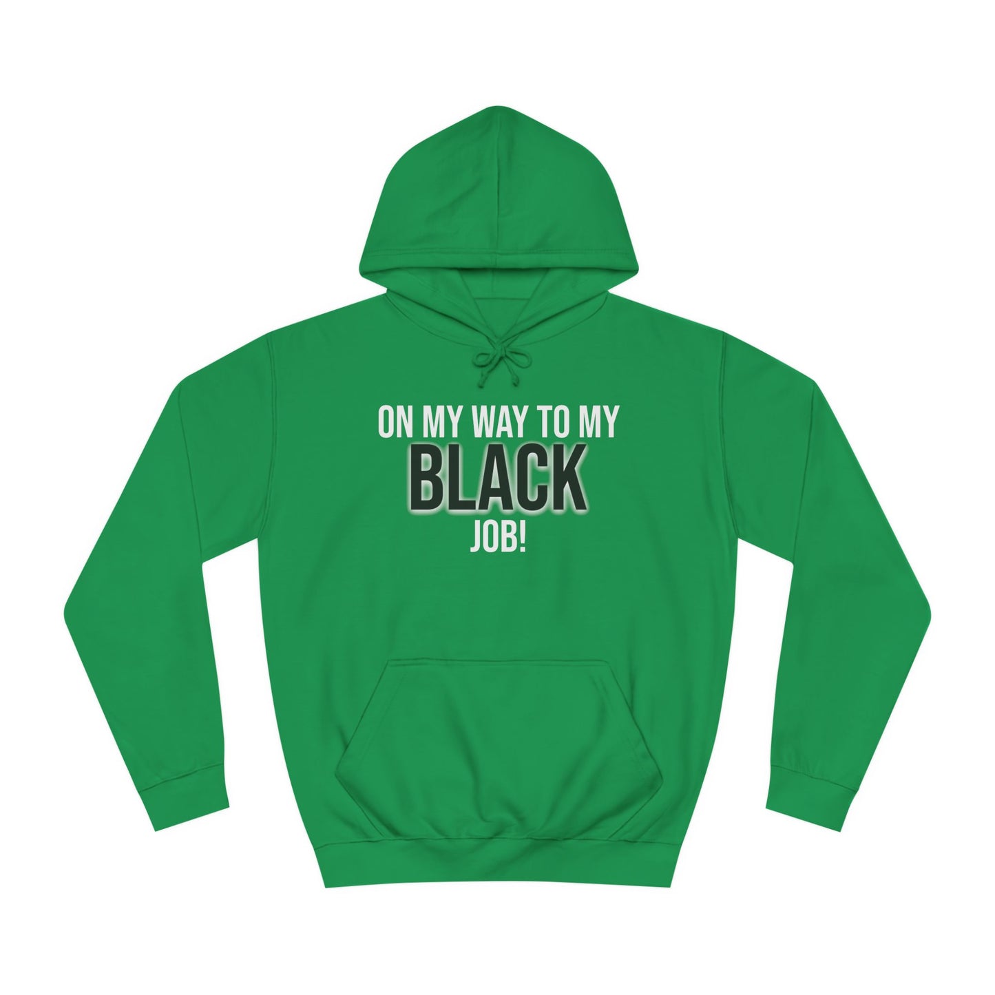 On My Way To My Black Job | Unisex College Hoodie