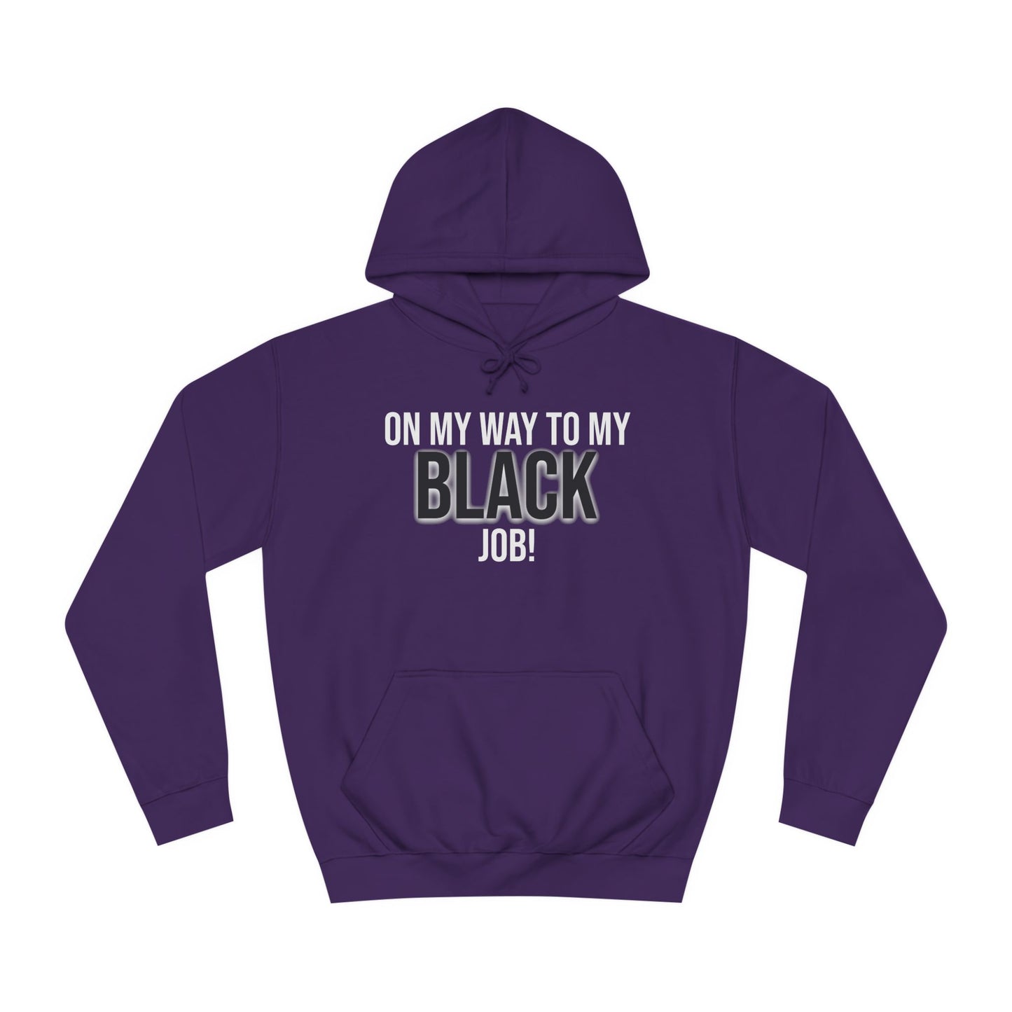 On My Way To My Black Job | Unisex College Hoodie